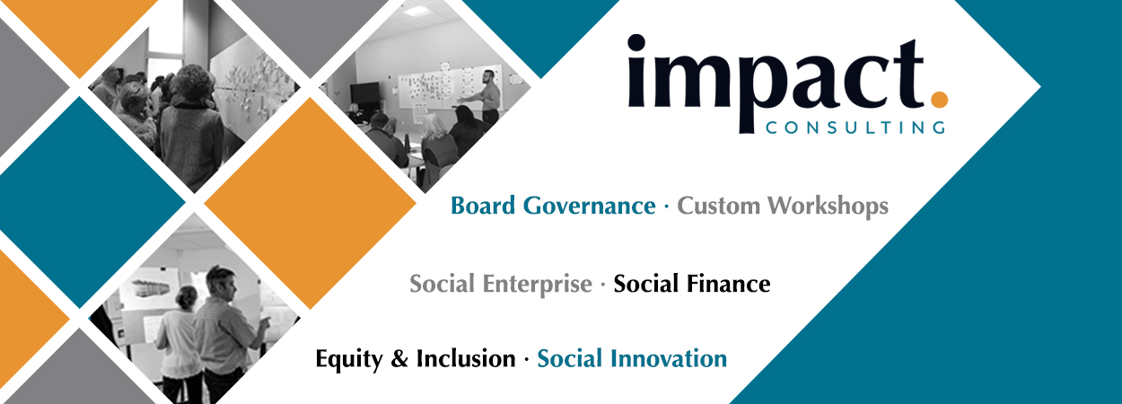 Board Governance, Workshop facilitation, Social Enterprise, Social Finance, Equity and Inclusion, and Social Innovation